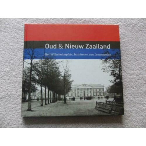 Oud & Nieuw Zaailand - Het Wilhelminaplein van Leeuwarden