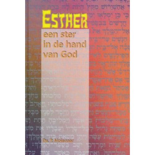 Ds.P.Molenaar - ESTHER - Een ster in de hand van God