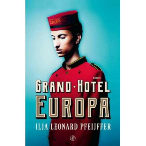 Grand Hotel Europa - Ilja Leonard Pfeijffer GRATIS VERZENDEN