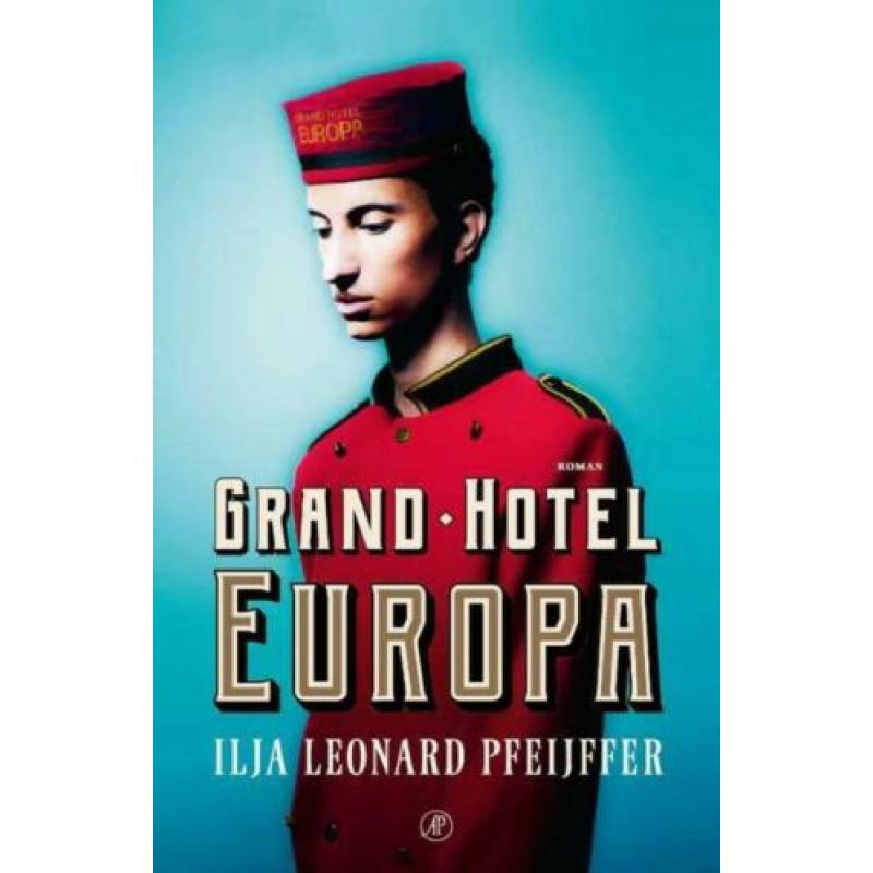 Grand Hotel Europa - Ilja Leonard Pfeijffer GRATIS VERZENDEN