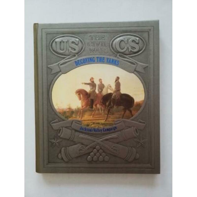 Decoying The Yanks-deel 6 van The Civil War Time-Life Books
