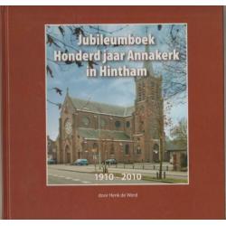 Hintham -Honderd jaar Annakerk-1910-2010 jubileum H. de Werd