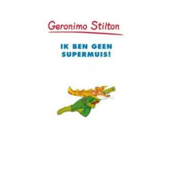 Geronimo Stilton - 34 - Ik ben geen supermuis!