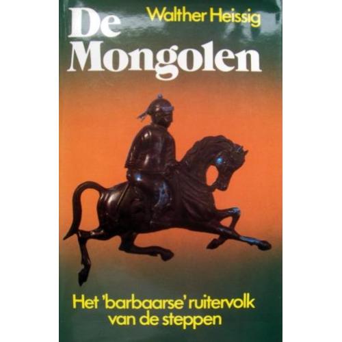 Walther Heissig - De Mongolen (Het 'barbaarse' ruitervolk va